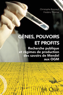 Genes, pouvoirs et profits. recherche - Frédéric Thomas, Christophe Bonneuil - Éditions Quae