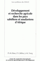 Développement et recherche agricole dans les pays sahéliens et soudaniens d'Afrique - Pierre-Marie Bosc, P. Calkins, Jean-Michel Yung - Cirad