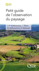 Petit guide de l'observation du paysage - Jean-Pierre Deffontaines, Denis Michaud, Jean Ritter, Benoit Deffontaines - Éditions Quae