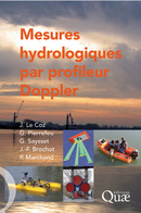 Mesures hydrologiques par profileur Doppler - Jérôme Le Coz, Gilles Pierrefeu, Gérard Saysset, Jean-François Brochot, Pierre Marchand - Éditions Quae