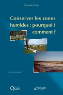 Conserver les zones humides : pourquoi ? comment ? - Geneviève Barnaud, Eliane Fustec - Éditions Quae