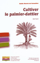 Cultiver le palmier-dattier - Gilles Peyron - Cirad