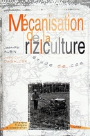 Mécanisation de la riziculture - Jean-Paul Aubin, Jean-Cyril Dagallier - Cirad