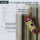 Les ravageurs du palmier à huile et du cocotier/Oil Palm and Coconut Pests - Dominique Mariau - Cirad
