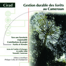 Gestion durable des forêts au Cameroun -  - Cirad