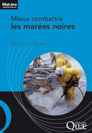 Mieux combattre les marées noires - Michel Girin, Emina Mamaca - Éditions Quae