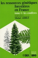 Les ressources  génétiques forestières en France. Tome 1 -  - Inra