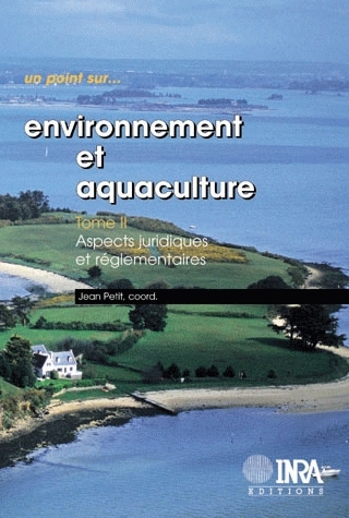 Environnement Et Aquaculture T 2 Aspects Juridiques Et Reglementaires Ean13 9782759212224 Librairie Quae Des Livres Au Coeur Des Sciences