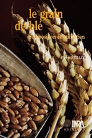 Le grain de blé - Pierre Feillet - Inra