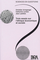 Trois essais sur l'éthique économique et sociale - Christian Arnsperger, Catherine Larrère, Jean Ladrière - Éditions Quae