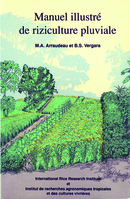 Manuel illustré de riziculture pluviale - Michel Arraudeau, B.S Vergara - Cirad