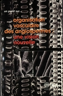 Organisation vasculaire des angiospermes : une vision nouvelle - Jean-Pierre André - Inra