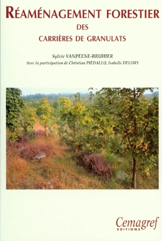 Réaménagement forestier des carrières de granulats - Christian Piedallu, Isabelle Delory, Sylvie Vanpeene-Bruhier - Irstea