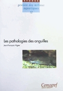 Les pathologies des anguilles - Jean-François Vigier - Irstea