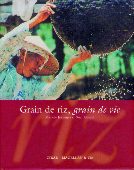 Grain de riz, grain de vie - Nour Ahmadi, Michelle Jeanguyot - Cirad