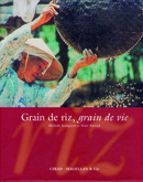 Grain de riz, grain de vie - Nour Ahmadi, Michelle Jeanguyot - Cirad