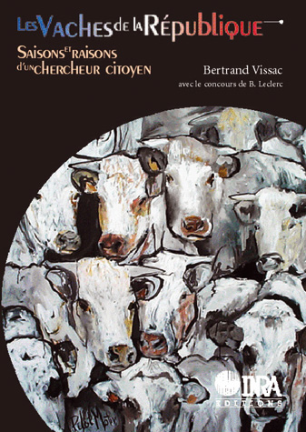 Les vaches de la République - Saisons et raisons d'un chercheur citoyen -  Bertrand Vissac (EAN13 : 9782759215720) | Librairie Quae : des livres au