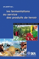 Les fermentations  au service des produits de terroir - Marie-Christine Montel, Joseph Bonnemaire, Claude Béranger - Inra