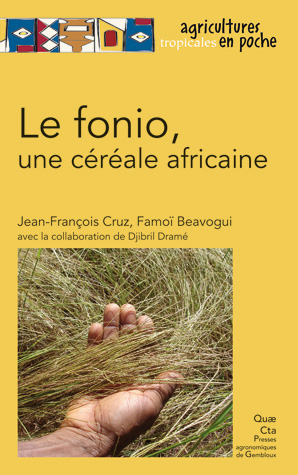 Le fonio, une céréale africaine - - Jean-François Cruz, Famoï Béavogui  (EAN13 : 9782759216352) | Librairie Quae : des livres au coeur des sciences