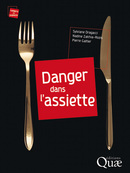 Danger dans l'assiette - Sylviane Dragacci, Nadine Zakhia-Rozis, Pierre Galtier - Éditions Quae
