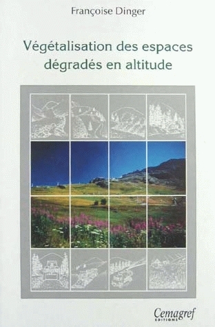 Végétalisation des espaces dégradés en altitude - Françoise Dinger - Irstea