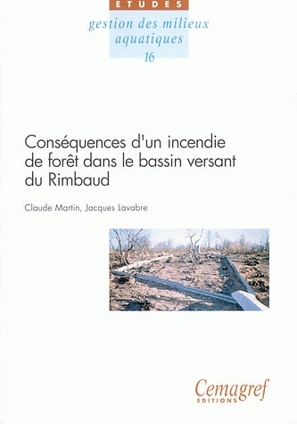 Conséquences d'un incendie de forêt dans le bassin versant du Rimbaud - Claude Martin, Jacques Lavabre - Irstea