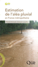 Estimation de l'aléa pluvial en France métropolitaine - Jacques Lavabre, Patrick Arnaud - Éditions Quae