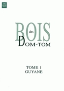 Bois des DOM-TOM T1 Guyane -  Collectif - Cirad