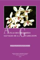 Atlas des orchidées sauvages de la Guadeloupe - Philippe Feldmann, Nicolas Barré - Cirad