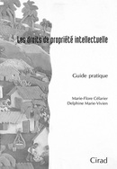 Les droits de propriété intellectuelle - Marie-Flore Célarier, Delphine Marie-Vivien - Cirad