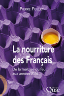La nourriture des Français - Pierre Feillet - Éditions Quae