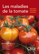 Les maladies de la tomate - Dominique Blancard - Éditions Quae
