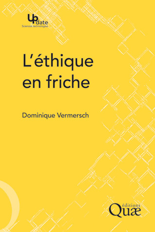 L Ethique En Friche Dominique Vermersch Ean13 9782759212323 Librairie Quae Des Livres Au Coeur Des Sciences