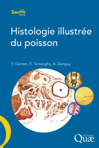 Histologie illustrée du poisson - Franck Genten, Eddy Terwinghe, André Danguy - Éditions Quae