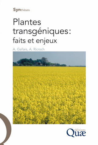 Plantes Transgeniques Faits Et Enjeux Agnes Ricroch Andre Gallais Ean13 9782759214365 Librairie Quae Des Livres Au Coeur Des Sciences