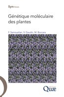 Génétique moléculaire des plantes - Frank Samouelian, Valérie Gaudin, Martine Boccara - Éditions Quae
