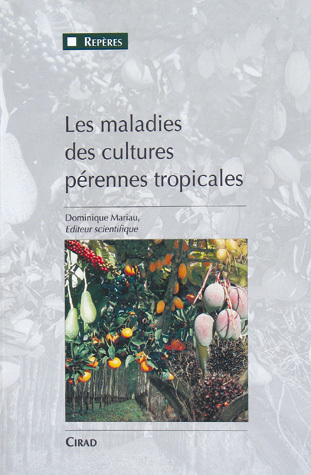 Les Maladies Des Cultures Perennes Tropicales Dominique Mariau Ean13 9782759213641 Librairie Quae Des Livres Au Coeur Des Sciences