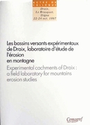 The experimental watersheds of Draix. Laboratory of study of the mountain erosion -  - Irstea