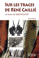 Sur les traces de René Caillié - Pierre Viguier - Éditions Quae