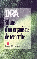 Inra - 50 ans d'un organisme de recherche - Jean Cranney - Inra