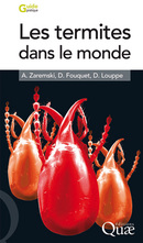 Les termites dans le monde - Alba Zaremski, Dominique Louppe, Daniel Fouquet - Éditions Quae