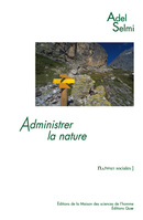 Administrer  la nature - Adel Selmi - Éditions Quae