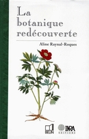 La botanique redécouverte - Aline Raynal-Roques - Inra