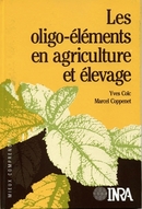 Les oligo-éléments en agriculture et élevage - Yves Coïc, Marcel Coppenet - Inra