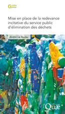 Mise en place de la redevance incitative du service public d'élimination des déchets - André Le Bozec - Éditions Quae
