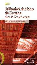 Utilisation des bois de Guyane dans la construction - Michel Vernay, Sylvie Mouras - Éditions Quae