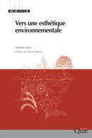 Vers une esthetique environnementale - Nathalie Blanc - Éditions Quae