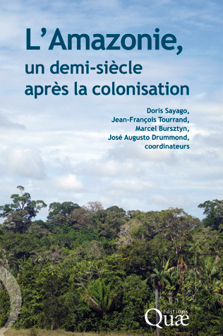 L'Amazonie, un demi-siècle après la colonisation -  - Éditions Quae