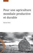 Pour une agriculture mondiale productive et durable - Michel Petit - Éditions Quae