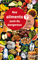 Nos aliments sont-ils dangereux ? - Pierre Feillet - Éditions Quae